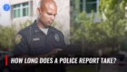 how long does a police report take