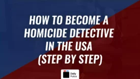 How to Become a Homicide Detective in 2024 (Step by Step)